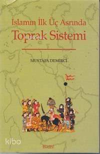 İslamın İlk Üç Asrında Toprak Sistemi | benlikitap.com