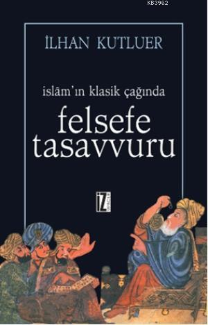 İslamın Klasik Çağında Felsefe Tasavvuru | benlikitap.com