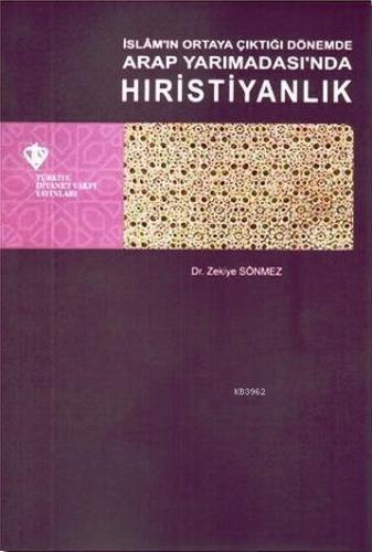 İslam'ın Ortaya Çıktığı Dönemde Arap Yarımadasında Hıristiyanlık | ben