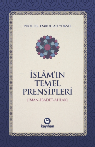 İslam'ın Temel Prensipleri;(İman-İbadet-Ahlak) | benlikitap.com