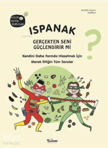 Ispanak Gerçekten Seni Güçlendirir mi? | benlikitap.com