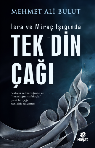 İsra ve Miraç Işığında Tek Din Çağı | benlikitap.com