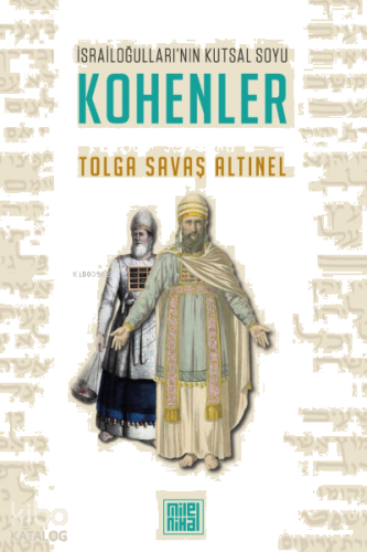 İsrailoğulları’nın Kutsal Soyu Kohenler | benlikitap.com