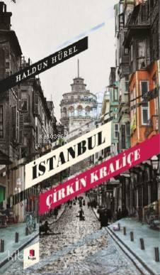 İstanbul Çirkin Kraliçe | benlikitap.com