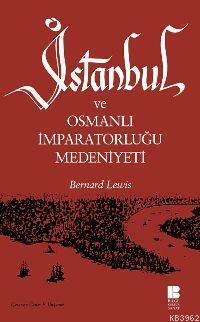 İstanbul ve Osmanlı İmparatorluğu Medeniyeti | benlikitap.com