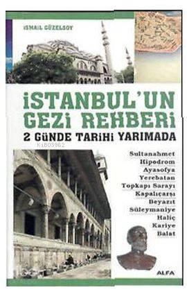 İstanbul'un Gezi Rehberi - 2 Günde Tarihi Yarımada | benlikitap.com