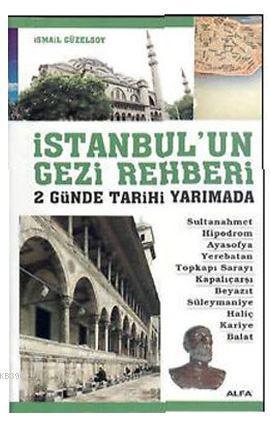 İstanbul'un Gezi Rehberi - 2 Günde Tarihi Yarımada | benlikitap.com