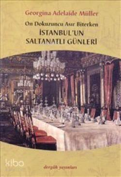 İstanbul'un Saltanatlı Günleri | benlikitap.com