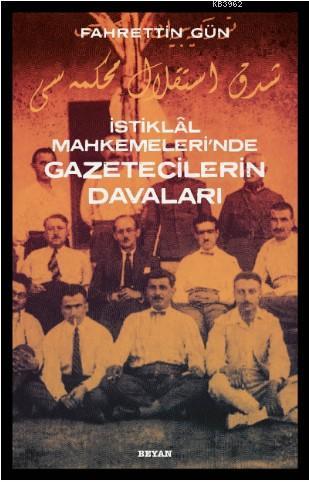 İstiklal Mahkemeleri'nde Gazetecilerin Davaları | benlikitap.com