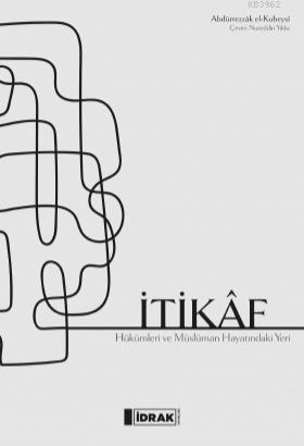 İtikâf; İtikâf Hükümleri ve Müs lüman Hayatındaki Yeri | benlikitap.co