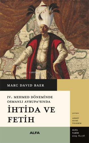 IV. Mehmet Döneminde Osmanlı Avrupa’sında İhtida ve Fetih | benlikitap