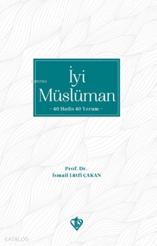 İyi Müslüman 40 Hadis 40 Yorum | benlikitap.com