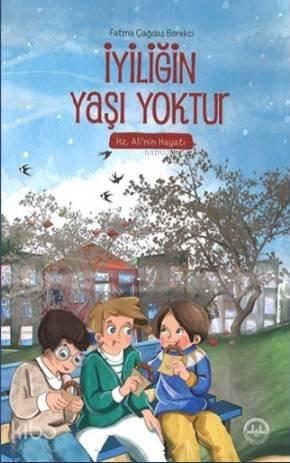 İyiliğin Yaşı Yoktur | benlikitap.com