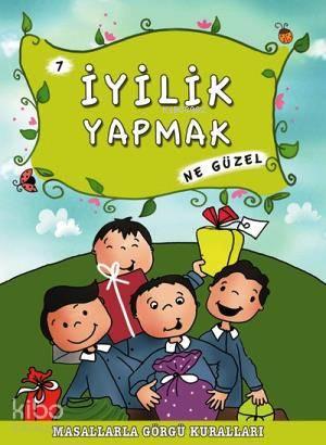 İyilik Yapmak Ne Güzel | benlikitap.com