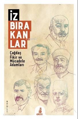 İz Bırakanlar; Çağdaş Fikir ve Mücadele Adamları | benlikitap.com