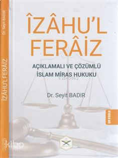 Îzâhu'l Ferâiz;Açıklamalı ve Çözümlü İslam Miras Hukuku | benlikitap.c