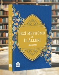 İzzi Mefhumu ve İlaller | benlikitap.com