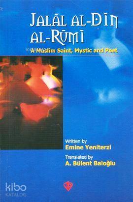 Jalal Al-Din Al-Rumi | benlikitap.com