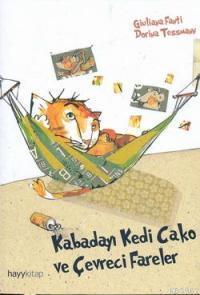 Kabadayı Kedi Cako ve Çevreci Fareler | benlikitap.com