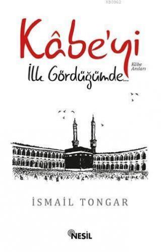 Kabe'yi İlk Gördüğümde.. | benlikitap.com