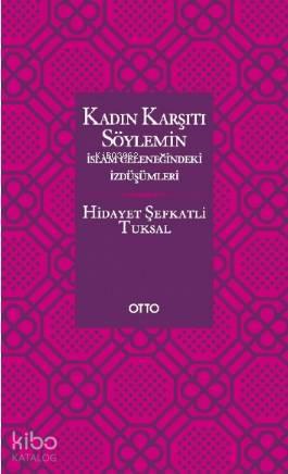 Kadın Karşıtı Söylemin İslam Geleneğindeki İzdüşümleri | benlikitap.co