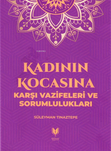 Kadının Kocasına Karşı Vazifeleri Ve Sorumlulukları | benlikitap.com