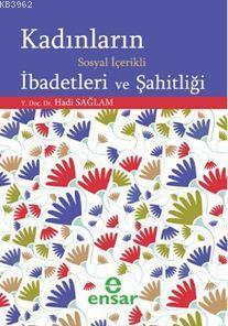 Kadınların Sosyal İçerikli İbadetleri ve Şahitliği | benlikitap.com