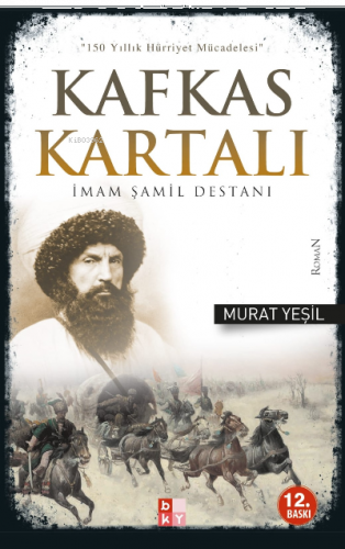 Kafkas Kartalı İmam Şamil Destanı | benlikitap.com