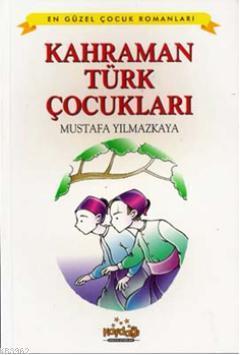 Kahraman Türk Çocukları | benlikitap.com