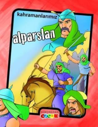 Kahramanlarımız - Alparslan | benlikitap.com