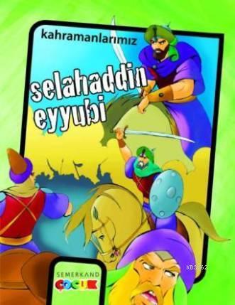 Kahramanlarımız Selahaddin Eyyubi | benlikitap.com