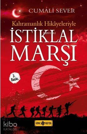 Kahramanlık Hikayeleriyle İstiklal Marşı | benlikitap.com