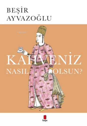 Kahveniz Nasıl Olsun? | benlikitap.com