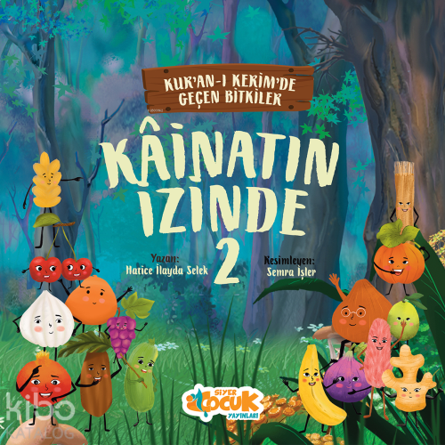 Kainatın İzinde 2; Kurân-ı Kerîm'de Geçen Bitkiler | benlikitap.com