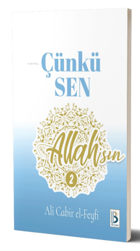 Kalbim Umutla Dolu ; Çünkü Sen Allah’sın-2 | benlikitap.com