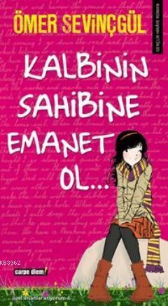 Kalbinin Sahibine Emanet Ol | benlikitap.com