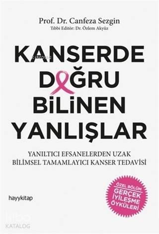 Kanserde Doğru Bilinen Yanlışlar | benlikitap.com