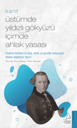 Kant/Üstümde Yıldızlı Gökyüzü İçimde Ahlak Yasası | benlikitap.com