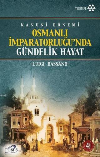 Kanuni Dönemi Osmanlı İmparatorluğu'nda Gündelik Hayat | benlikitap.co