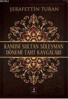 Kanuni Sultan Süleyman Dönemi Taht Kavgaları | benlikitap.com