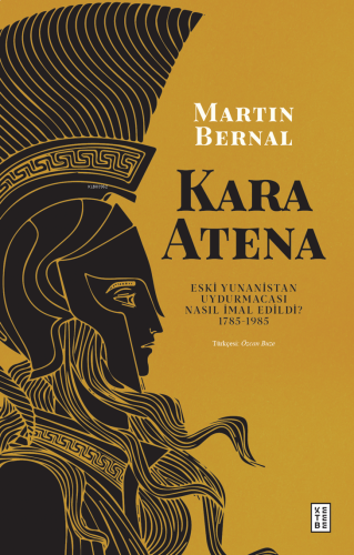 Kara Atena;Eski Yunanistan Uydurmacası Nasıl İmal Edildi? 1785-1985 | 