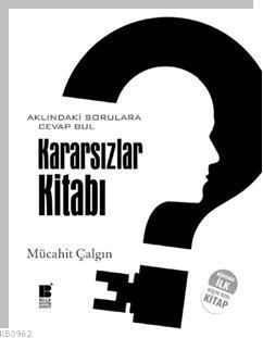 Kararsızlar Kitabı; Aklındaki Sorulara Cevap Bul | benlikitap.com