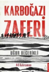 Karboğazı Zaferi; 44 Kahraman | benlikitap.com