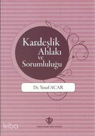 Kardeşlik Ahlakı ve Sorumluluğu | benlikitap.com