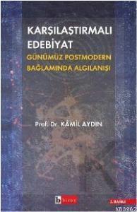 Karşılaştırmalı Edebiyat Günümüz Postmodern Bağlamda Algılanışı | benl