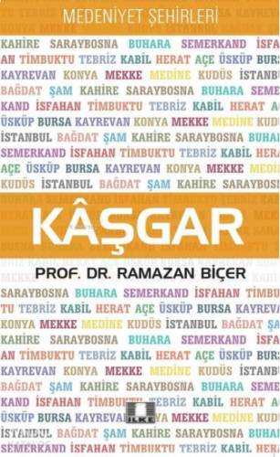 Kaşgar - Medeniyet Şehirleri | benlikitap.com