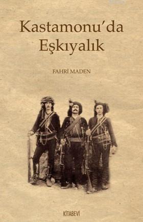 Kastamonu'da Eşkıyalık | benlikitap.com