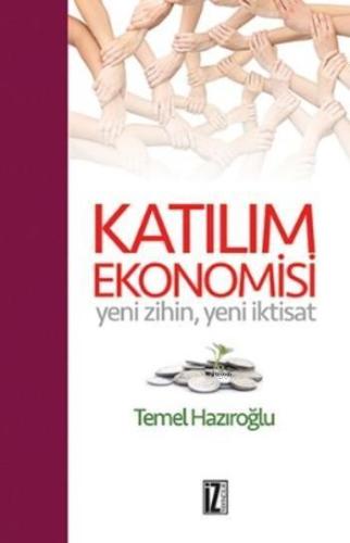 Katılım Ekonomisi; Yeni Zihin Yeni İktisat | benlikitap.com