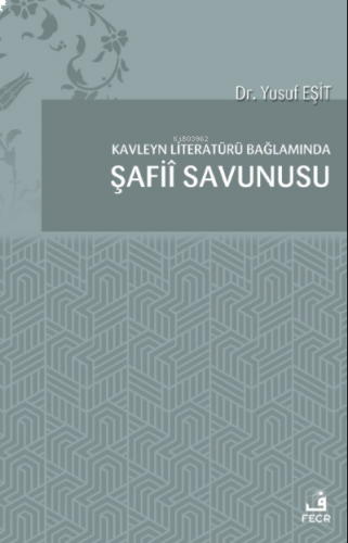 Kavleyn Literatürü Bağlamında Şafiî Savunusu | benlikitap.com