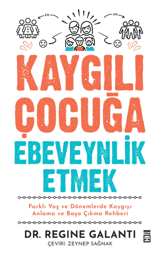 Kaygılı Çocuğa Ebeveynlik Etmek | benlikitap.com